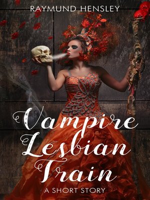 cover image of Vampire Lesbian Train